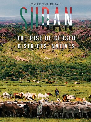 cover image of Sudan: The Rise of Closed Districts' Natives